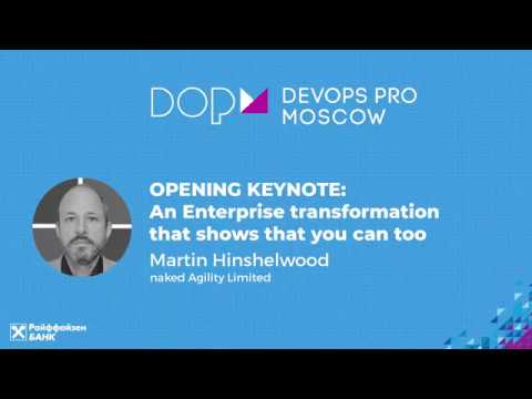DevOps: OPENING KEYNOTE - Преобразование компании (EN) - Мартин Хиншелвуд - видео