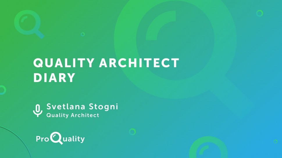 ProQuality: One Day ProQuality - Quality Architect Diary, Svetlana Stogni - видео