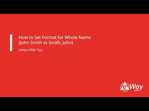 CRM: How to Set Format for Whole Name in eWay-CRM (John Smith vs. Smith, John) - видео