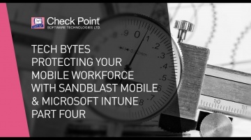 Check Point: [Part 4] Protecting Your Mobile Workforce with SandBlast Mobile & Microsoft Intune