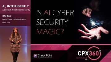 Check Point: Artificial Intelligence: a Silver Bullet in Cyber Security? CPX 360 Keynote