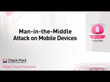 Check Point: SandBlast Mobile Security: Man-in-the-Middle Mobile Attacks